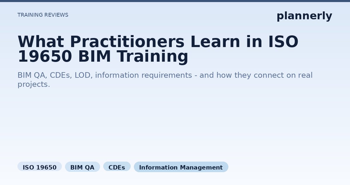 ISO 19650 BIM Training: What Practitioners Learn | Plannerly ...